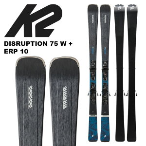 K2 ケーツー スキー板 DISRUPTION 75 W + ERP 10 ビンディングセット 24-25 モデル レディース レディス 女性用