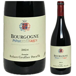 [2024] �u���S�[�j�� �p�X�g�D�O�����@���x�[���E�O���t�B�G [Bourgogne Passetoutgrain Robert Groffier Pere & Fils]