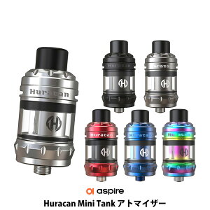 vape NA Aspire Huracan Mini Tank Ag}CU[ AXpCA EJ tJ ~j ^N BPRC dq^oR NA  Ag}CU[ d vape gbvGAt[ tR Ȃ dq