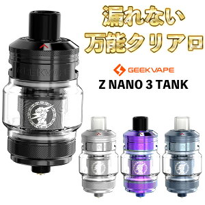 vape �N���A�� Geekvape Z Nano 3 Tank �A�g�}�C�U�[ �M�[�N�׃C�v �[�b�g �i�m3 �^���N �d�q�^�o�R �N���A�� �A�g�}�C�U�[ �t�R�ꂵ�Ȃ� ���d�� 510 vape �����C �d�q�^�o�R �^�[�� �j�R�`��0 B�R�C�� Bo