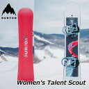 24-25 BURTON バートン レディース ボード Women's Talent Scout Snowboard タレントスカウト キャンバー スノーボー…
