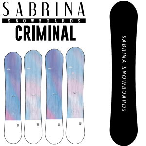 25-26 サブリナ SABRINA SNOWBOARD スノーボード CRIMINAL クリミナル レディース スノボ 板 予約販売品 11月末入荷予定 ship1