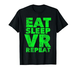 EatSleepVRRepeat-VirtualRealityLoverQuoteSayingT�V���c