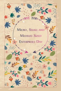 Micro, Small and Medium Sized Enterprises Day: Floral Gift to celebrate this important Event, 100 Pages with Timeline, 6x9