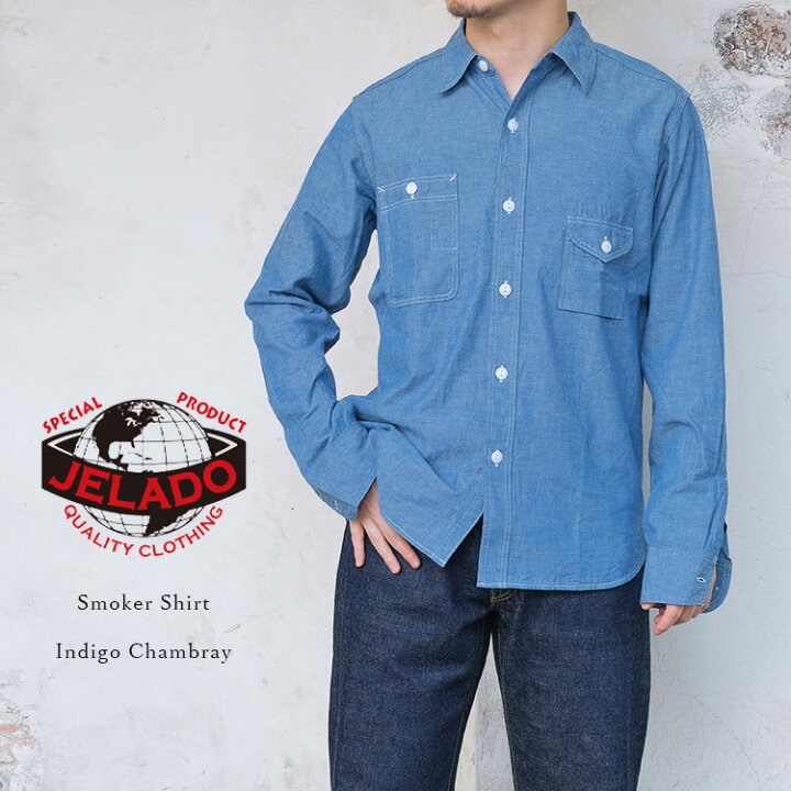 楽天市場】JELADO ジェラード Smoker Shirt スモーカーシャツ Indigo 
