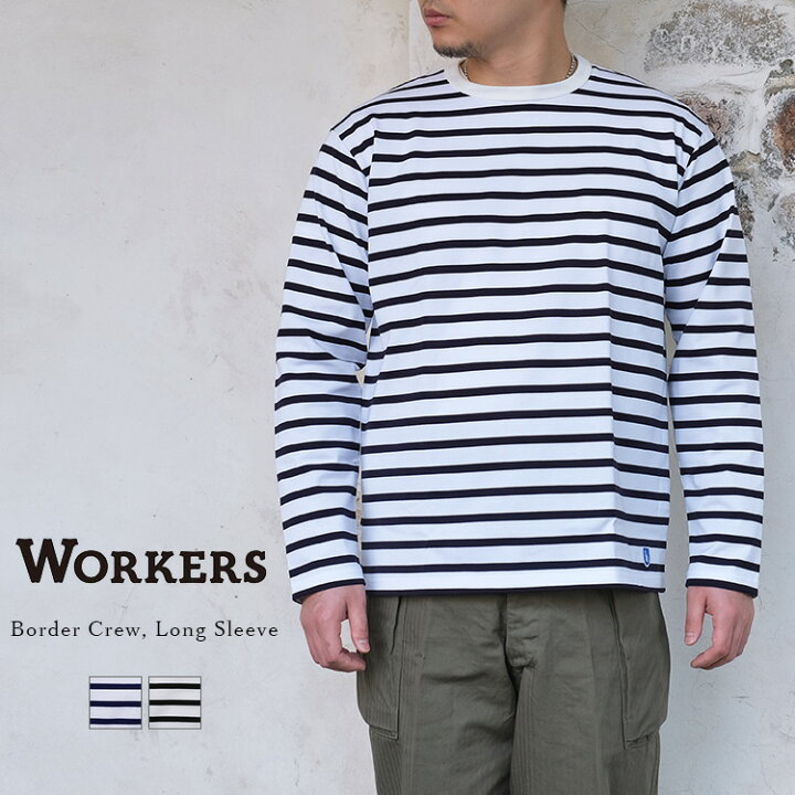 楽天市場】Workers ワーカーズ Border Crew Long Sleeve ボーダー 