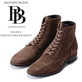 【クーポン対象外※ご利用後も適用前の価格にて販売】 BROTHER BRIDGE ブラザーブリッジ ESCAPE II エスケープII CHESTNUT BRN/ROUGHOUT チェスナッツブラウン ラフアウト スエード レザー 牛革 メンズ
