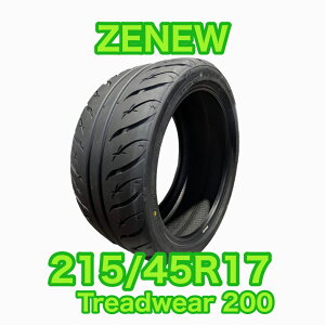 ZENEW 215/45R17 Treadwear200 �h���t�g�^�C�� �O���b�v�^�C��