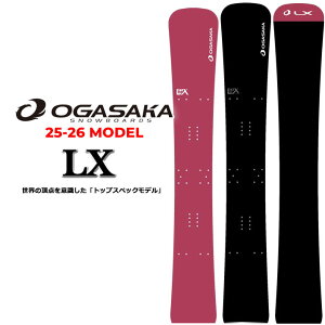 25-26 �I�K�T�J �X�m�[�{�[�h OGASAKA LX �G���G�b�N�X 160cm 163cm 182cm 186cm ���^���{�[�h �A���y�� �A���p�C�� �X�m�{ �� 2025 2026 ���{���K�i