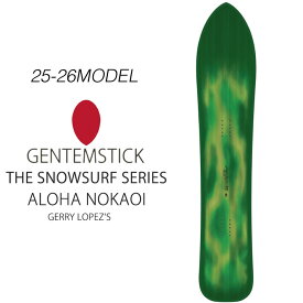 25-26 スノーボード GENTEMSTICK ALOHA NOKAOI 157cm ゲンテンスティック ノカオイ ジェリー・ロペス ショートキャンバー パウダーボード 板 2025 2026 [予約商品]
