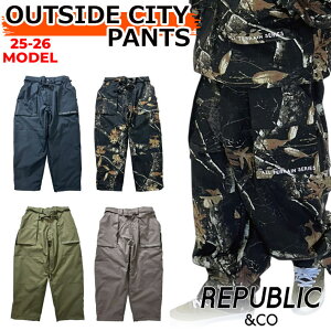 25-26 pubN REPUBLIC & CO EFA OUTSIDE CITY PANTS Xm[{[h AEgTChVeB pc Y fB[X Xm[{[hEFA Xm[EFA[ AEghA Lv ނ XP[g{[