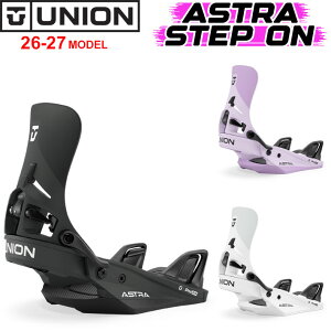[�\�񏤕i] NEW���f�� 26-27 �X�m�[�{�[�h ���j�I�� �r���f�B���O UNION ASTRA STEP ON �A�X�g�� �X�e�b�v�I�� ���f�B�[�X UNION BINDING �o�C���f�B���O 2026 2027 ���{���K�i