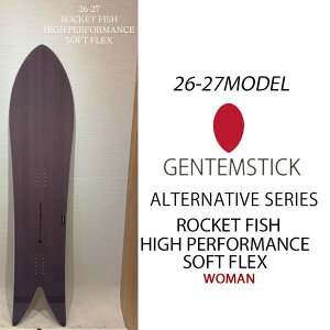 [�\�񏤕i] 26-27 �Q���e���X�e�B�b�N GENTEMSTICK ���f�B�[�X ROCKET FISH HIGH PERFORMANCE SOFT FLEX ���P�b�g�t�B�b�V�� �n�C�p�t�H�[�}���X �\�t�g�t���b�N�X �X�m�[�{�[�h 2026 2027