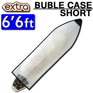 T[t{[hP[X gx Ci[P[X V[g{[hp EXTRA GNXg ouP[X V[g 6.6ft BUBLE CASE SHORTBOARDS gbv