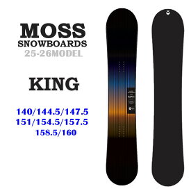 [予約商品] 25-26 モス スノーボード KING キング MOSS スノーボード 140cm 144.5cm 147.5cm 151cm 154.5cm 157.5cm 158.5cm 160cm オールラウンド スノボ 板 2024 2025 日本正規品