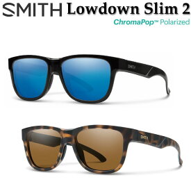 【6月4日～ 3個購入でP10倍】SMITH サングラス スミス 偏光 サングラス 釣り 最強 [Lowdown Slim2 ローダウン スリムツー] クロマポップ Chromapop Polarized フィッシング アウトドア 日本正規品