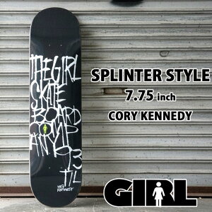 GIRL SKATEBOARD �K�[�� �X�P�[�g�{�[�h�f�b�L SPLINTER STYLE 7.75inch [G19] CORY KENNEDY �R���[�E�P�l�f�B �X�P�{�[ �f�b�L G5004�y���z