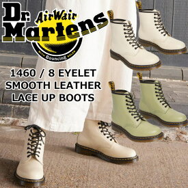 Dr.Martens 1460 ドクターマーチン 8ホールブーツ 正規品 8EYE BOOT ベージュ オリーブ スムース レースアップブーツ ワークブーツ メンズ 本革 ブーツ プレーントゥブーツ カジュアル おしゃれ ロック 送料無料
