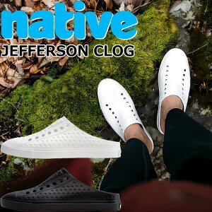 【お買い物マラソンポイント最大10倍】 【SALE:30%OFF】 native shoes JEFFERSON CLOG ネイティブシューズ ジェファーソン ラバーシューズ スニーカー メンズ サンダル レディース シャワーサンダル