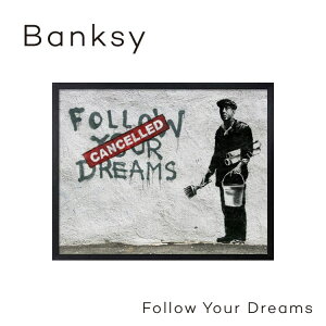 絵画 アートパネル 壁掛け 額入り ポスター 名画 バンクシー Banksy アートフレーム グラフィティFollow Your Dreamsシンプル モダン インテリア おしゃれ リビング 寝室 書斎 テレワーク ギフト 贈