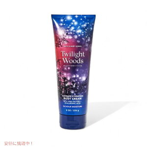 oX{fB[[NX {fBN[ gCCgEbY@Bath & Body Works Body Cream TWILIGHT WOODS 8oz/226g