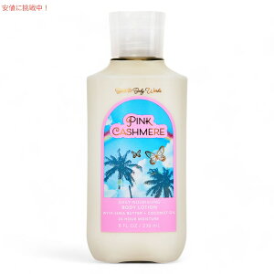 Bath&Body Works oXAh{fB[NX {fB[V sNJV~A 8 fl oz / 236 mL Body Lotion PINK CASHMERE