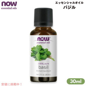 NOW Foods �i�E�t�[�Y �o�W���I�C�� 30ml #7516 �G�b�Z���V�����I�C�� ���� Basil Oil 1oz