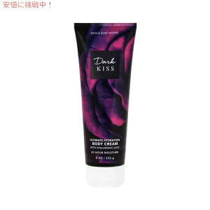 oX{fB[[NX {fBN[ _[NLX@Bath&BodyWorks Body Cream Dark kiss 8oz/226g