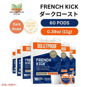 �u���b�g�v���[�t �t�����`�L�b�N �_�[�N���[�X�g �V���O���T�[�u �|�b�h 60���� Bulletproof French Kick Dark Roast Single-Serve Pods 60 Count