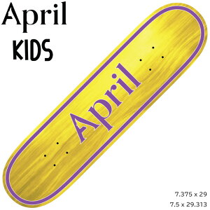 �G�C�v���� APRIL �L�b�Y �f�b�L APRIL MINI OG LOGO SKATEBOARD 7.375 7.5 �x�� �Y�l �� �C�X�P�[�g�{�[�h �X�P�{�[ DECK