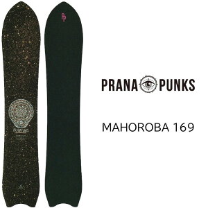 プラーナパンクス マホロバ PRANA PUNKS MAHOROBA 169 パウダーボード フリーライドボード オールマウンテンボード プラナパンクス 2024 2025
