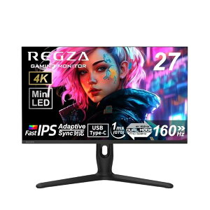 REGZA �Q�[�~���O���j�^�[ 27�C���` Mini LED �ʎq�h�b�g 4K 160Hz/FHD 320Hz �f���A�����[�h 1ms(GTG) HDR1400 Fast IPS USB Type-C�Ή� Adaptive Sync HDMI�Ή� R
