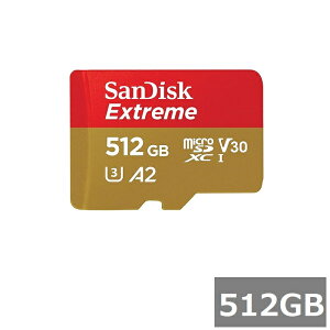 �y�}���\���Z�[���� P5�{!�z �T���f�B�X�N �}�C�N��SD MicroSDXC SDSQXAV-512G-GN6MA Extreme 512GB