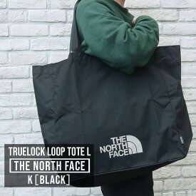 100％本物保証 新品 ザ・ノースフェイス THE NORTH FACE Truelock LOOP Tote L トゥルーロック ループ トート バッグ K(BLACK) ブラック メンズ レディース 新作 NM82188R NM82240R NM82358R