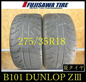 �yB101�zG������������2023/22�N�� ��6~6.5���R��DUNLOP DIREZZA ZIII��275/35R18��2�{ B101-26