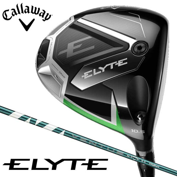 キャロウェイ ELYTE エリート ドライバー　シャフト：VENTUS GREEN 50 for Callaway ノーマル カーボン 日本正規品 Callaway
