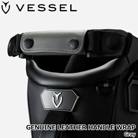 ベゼル GENUINE LEATHER HANDLE WRAP グレー ジェニュインレザーハンドルラップ Gray ゴルフ アクセサリー キャディバッグ パーツ VESSEL