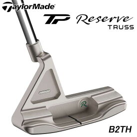 テーラーメイド TP リザーブ トラス パター B2TH トラスヒール 日本正規品 TP Reserve TRUSS TaylorMade