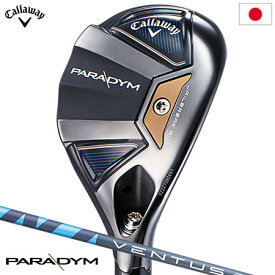 キャロウェイ PARADYM パラダイム ユーティリティ メンズ 右用 VENTUS TR 5 for Callaway カーボンシャフト 日本正規品 2023年モデル【土日祝も発送】