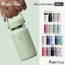【エントリー10倍!4/14 20:00-4/17 9:59】【26春夏新色】ハイドロフラスク マイクロ ハイドロ 200ml Minimalism HydroFlask 保温 保冷 ステンレスボトル ミニボトル 水筒 マグボトル 魔法瓶 アウトドア キャンプ ヨガ ビーチ スポーツ オフィス 正規品