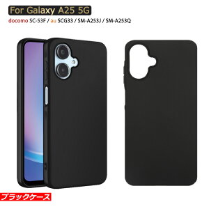 ubN Galaxy A25 5G P[X SC-53F SCG33 Jo[  ϏՌ }bg \tgP[X TPU Jo[ \tg 