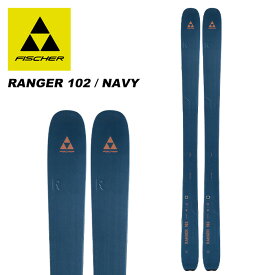 FISCHER フィッシャー スキー板 RANGER 102 / NAVY 板単品 23-24 モデル