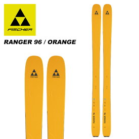 FISCHER フィッシャー スキー板 RANGER 96 / ORANGE 板単品 23-24 モデル