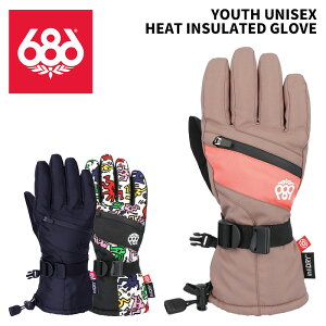 686 シックスエイトシックス グローブ YOUTH UNISEX HEAT INSULATED GLOVE 24-25モデル ジュニア 子供用