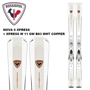 ROSSIGNOL ロシニョール スキー板 NOVA 6 XPRESS + XPRESS W 11 GW B83 WHITE COPPER ビンディングセット 24-25 モデル レディース