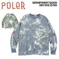 POLER ポーラー 長袖Tシャツ DEPARTMENT QUICK DRY DYE LSTEE 25-26モデル