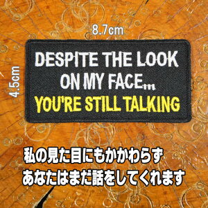 hJACbyEAbvPEpb`yDESPITE THE LOOK ON MY FACE YOU'RE STILL TALKING/̌ڂɂ炸AȂ͂܂bĂ܂BzyA XO zbgbh Ԙz