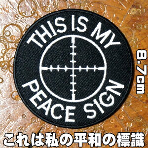 hJACby AbvP pb`yTHIS IS MY PEACE SIGN/͎̕a̕Wz  XiCp[ Ct _ p  XO wappen patch Еt