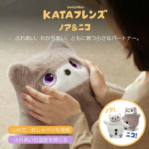 SwitchBot KATA�t�����Y �m�A���j�R AI�y�b�g���{�b�g AI�y�b�g ���� ������ׂ������ AI�w�K LLM VLM ������ �ӂ�ӂ�