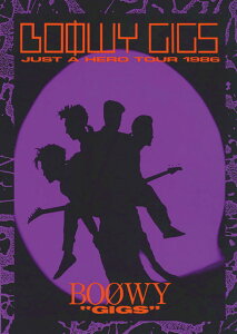 �q�y���r�qKmp�r�o���h�X�R�A BOOWY �gGIGS�h JUST A HERO TOUR 1986